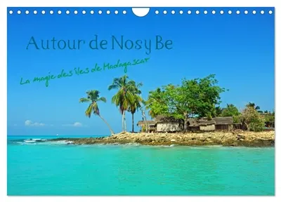 Autour de Nosy Be (Calendrier mural 2026 DIN A4 vertical), CALVENDO calendrier mensuel : Nosy Be et le chapelet d'îles proches offrent un paradis de nature sur Terre et dans la Mer.