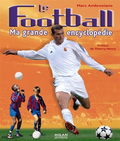 Le football : ma grande encyclopédie