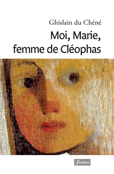 Moi, Marie, femme de Cléophas