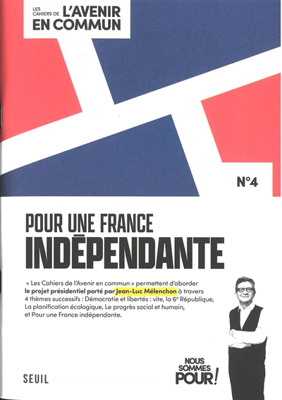 Les cahiers de l'avenir en commun, n° 4. Pour une France indépendante
