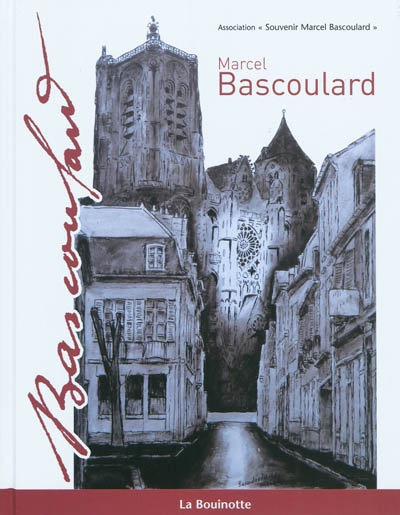 Marcel Bascoulard, 1913-1978 : mémoire de Bourges