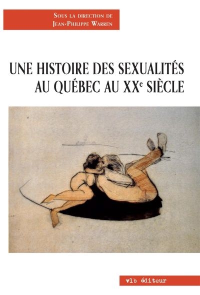 Une histoire des sexualités au Québec au XXe siècle