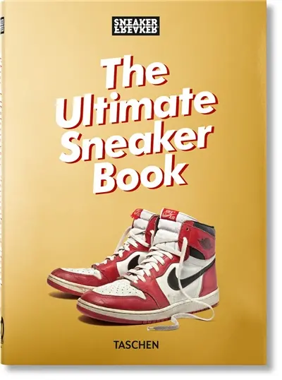 Sneaker freaker : the ultimate sneaker book
