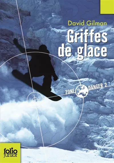 Zone danger. Vol. 2. Griffes de glace