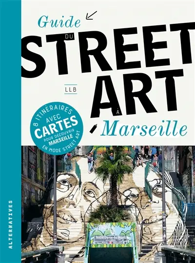 Guide du street art à Marseille