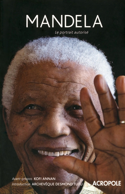 Mandela : le portrait autorisé