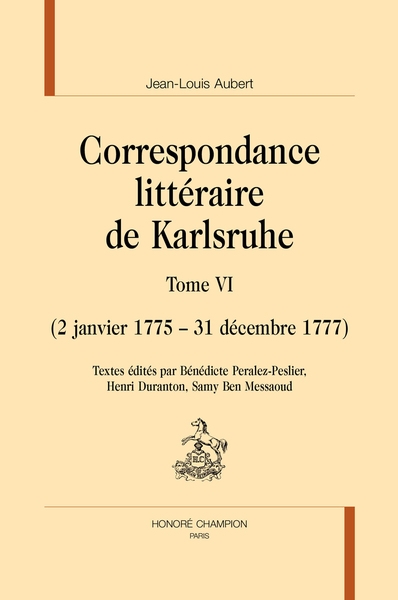 Correspondance littéraire de Karlsruhe. Vol. 6. 2 janvier 1775-31 décembre 1777