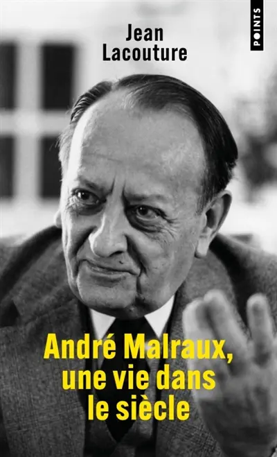 André Malraux, une vie dans le siècle