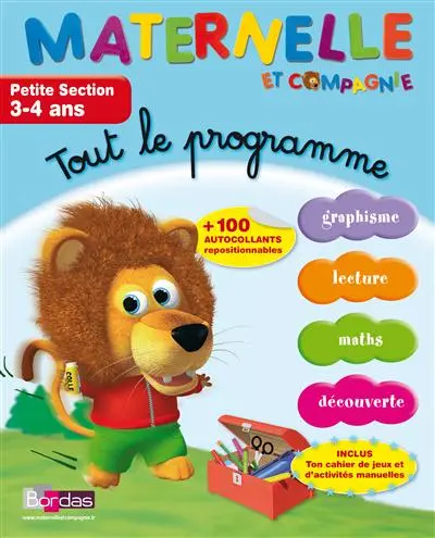 Maternelle et compagnie, tout le programme : petite section, 3-4 ans : graphisme, lecture, maths, découverte