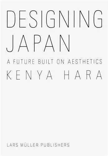 Kenya Hara Designing Japan