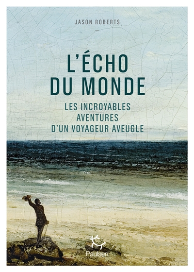 L'écho du monde : les...