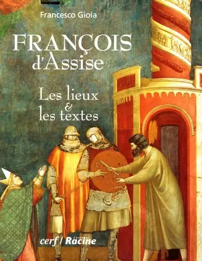 François d'Assise : les lieux et les textes