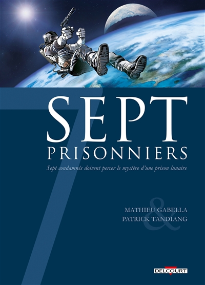 Sept prisonniers : sept condamnés doivent percer le mystère d'une prison lunaire