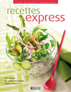 Recettes express : 155 recettes de cuisine gourmandes, faciles à réaliser