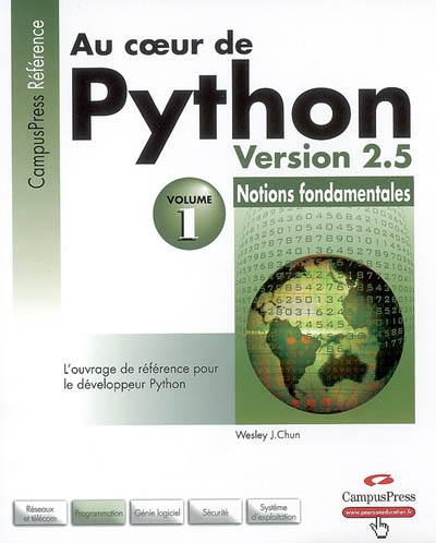 Au coeur de Python : version 2.5. Vol. 1. Notions fondamentales
