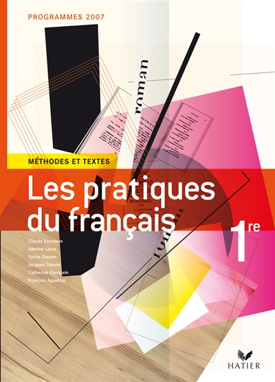 Les pratiques du français 1re : méthodes et textes : programmes 2007