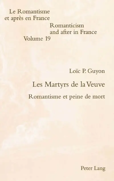 Les martyrs de la veuve : romantisme et peine de mort
