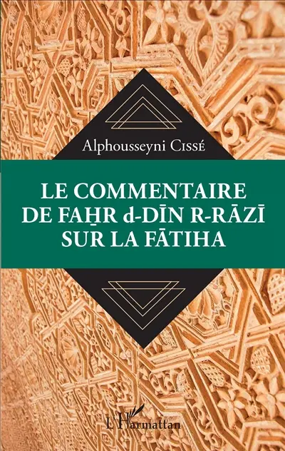 Le commentaire de Fahr d-Dîn R-Râzî sur la Fâtiha