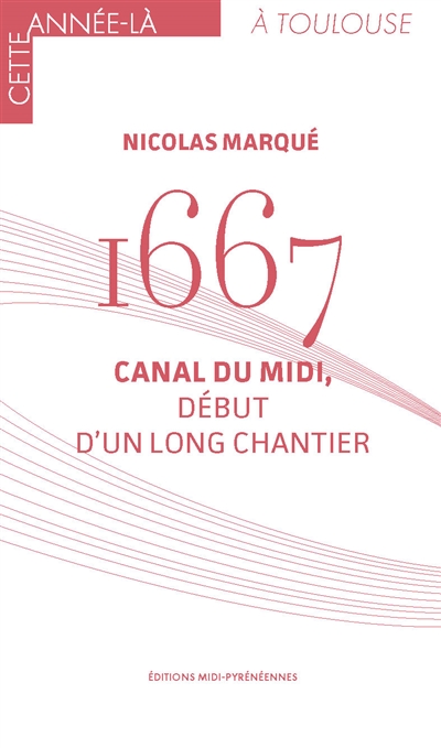1667 : canal du Midi, début d'un long chantier