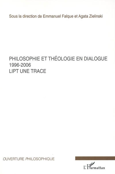 Philosophie et théologie en dialogue, 1996-2006 : LIPT, une trace