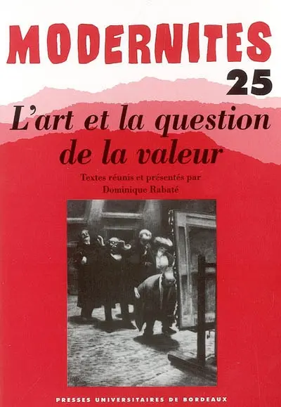 Modernités, n° 25. L'art et la question de la valeur