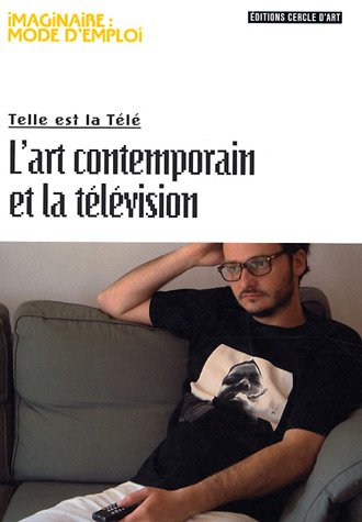 L'art contemporain et la télévision : telle est la télé