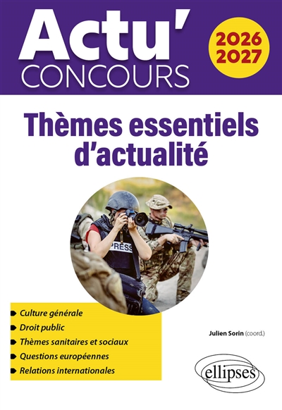 Thèmes essentiels d'actualité 2026-2027 : culture générale, droit public, thèmes sanitaires et sociaux, questions européennes, relations internationales : concours administratifs, Science Po, licence