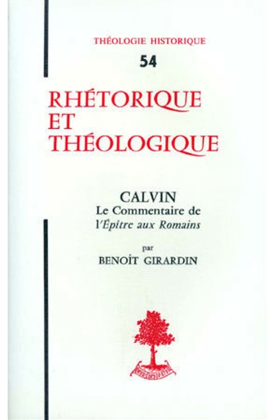 Rhétorique et théologique : Calvin. Le commentaire de l'Epitre aux Romains