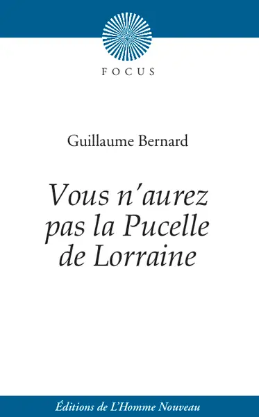 Vous n'aurez pas la Pucelle de Lorraine : dialogue héroïco-pathétique en vers
