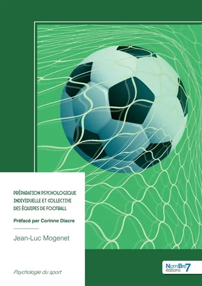 Préparation psychologique individuelle et collective des équipes de football : Préfacé par Corinne Diacre