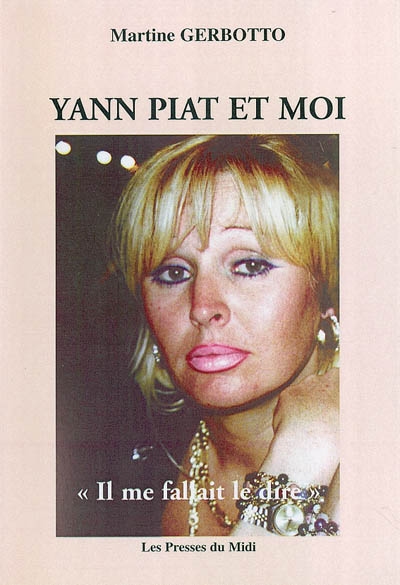 Yann Piat et moi : il me fallait le dire