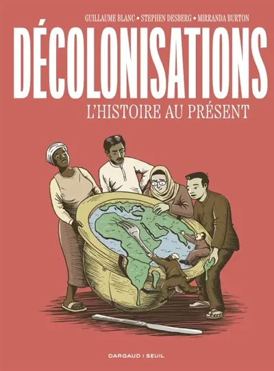 Décolonisations : l'histoire au présent