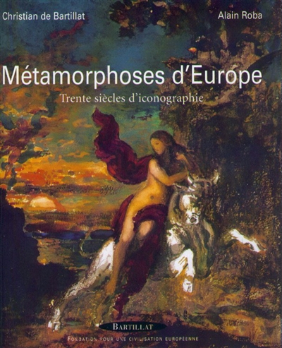 Métamorphoses d'Europe :...