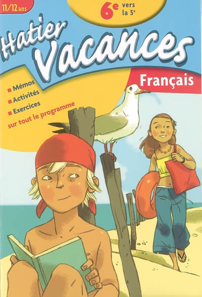Hatier vacances français, 6e vers la 5e, 11-12 ans : mémos, activités, exercices sur tout le programme