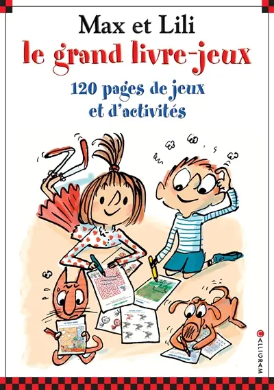 Max et Lili, le grand livre-jeux : 120 pages de jeux et d'activités. Vol. 1