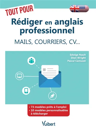Tout pour rédiger en anglais professionnel : mails, courriers, CV...