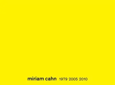 Miriam Cahn : 1979-2005-2010