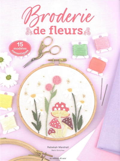 Broderie de fleurs : 15 modèles romantiques