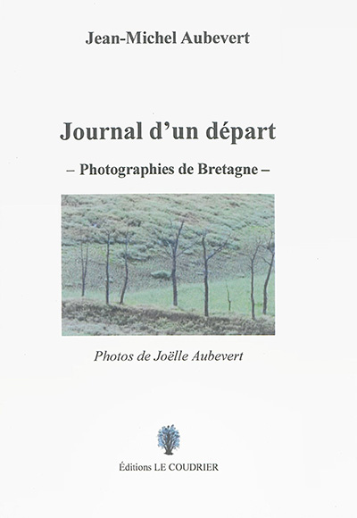Journal d'un départ : photographies de Bretagne
