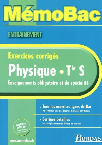 Physique, terminale S, enseignements obligatoire et de spécialité : exercices corrigés