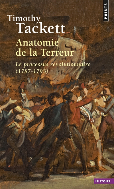 Anatomie de la Terreur : le processus révolutionnaire : 1787-1793