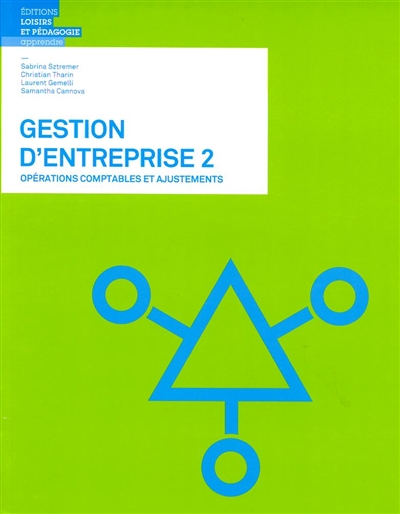 gestion d'entreprise. vol. 2. opérations comptables et ajustements