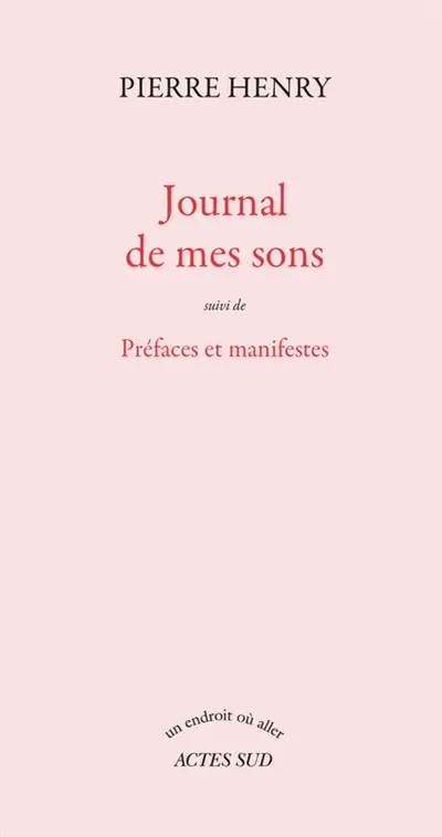 Journal de mes sons. Préfaces et manifestes