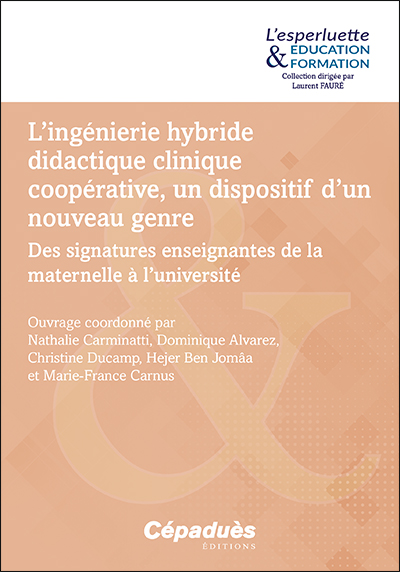 L'ingénierie hybride didactique clinique coopérative, un dispositif d’un nouveau genre : des signatures enseignantes de la maternelle à l’université