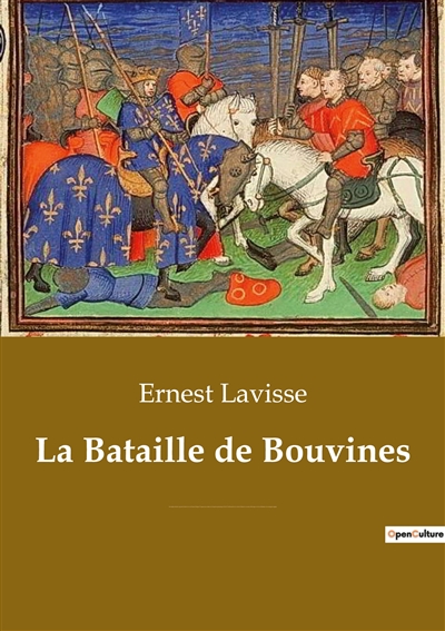 La Bataille de Bouvines : Une bataille décisive opposant l'armée du roi de France Philippe II Auguste à la coalition de l'empereur germanique Otton IV de Brunswick, du comte de Flandre, du comte de Boulogne, du duc de Brabant et de contingents anglais.
