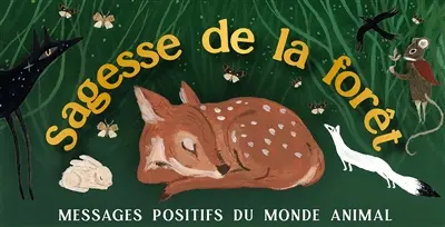 Sagesse de la forêt : messages positifs du monde animal