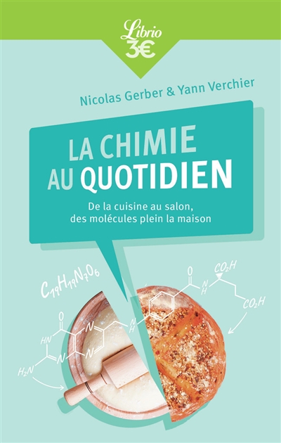 La chimie au quotidien : de la cuisine au salon, des molécules plein la maison