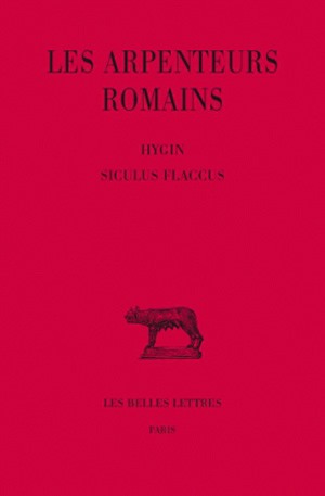 Les arpenteurs romains. Vol. 2. Hygin, Siculus Flaccus