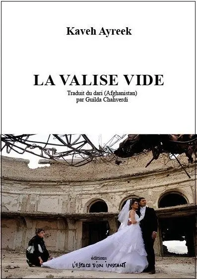 La valise vide. Camedân-e xâli : Kaboul, 2014-2020