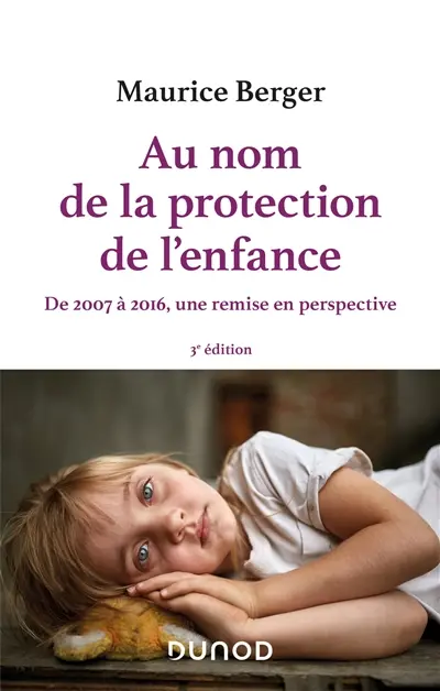 Au nom de la protection de l'enfance : de 2007 à 2016, une remise en perspective